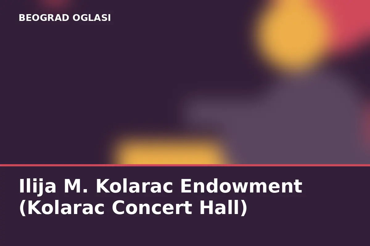 Ilija M. Kolarac Endowment (Kolarac Concert Hall)